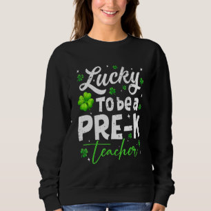 Funny Teacher on St Patricku2019s Day Luck Pre K Trui
