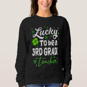Funny Teacher on St Patricku2019s Day Luck Third G Trui