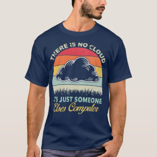 Funny Tech Retro Style Er is geen Cloud Computer T-shirt