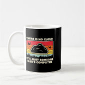 Funny Tech Retro Style There Is No Cloud  Koffiemok (Links)