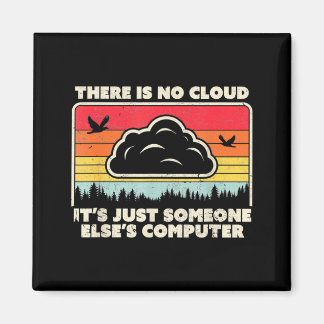 Funny Tech Retro Style There Is No Cloud  Magneet