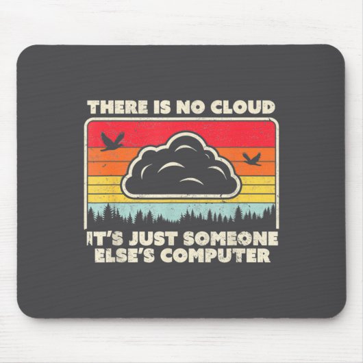 Funny Tech Retro Style There Is No Cloud  Muismat (Voorkant)