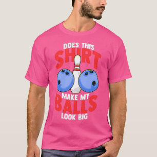Funny Ten Pin Bowling Ball 10 Strike T T-shirt