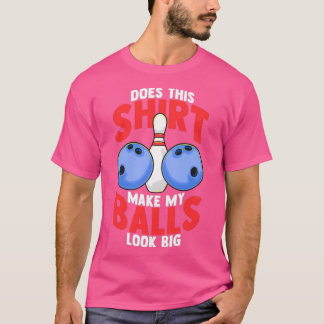 Funny Ten Pin Bowling Ball 10 Strike T T-shirt