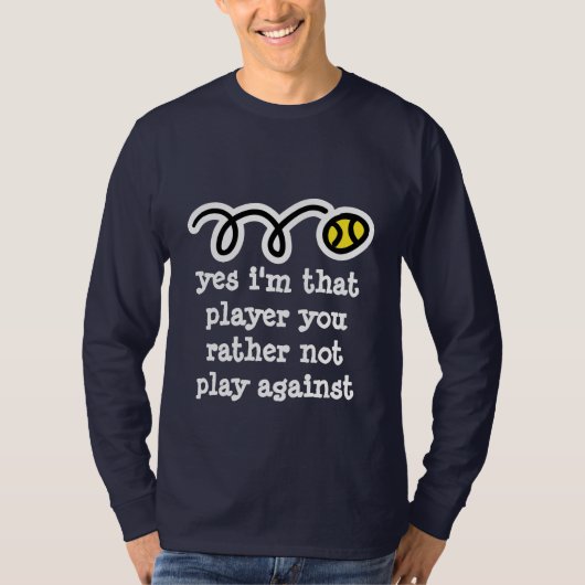 Funny tennis shirt met humoristisch citaat (Voorkant)