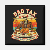 Funny Thanksgiving Dad Tax Skeleton Turkey Day Foo Magneet (Voorkant)