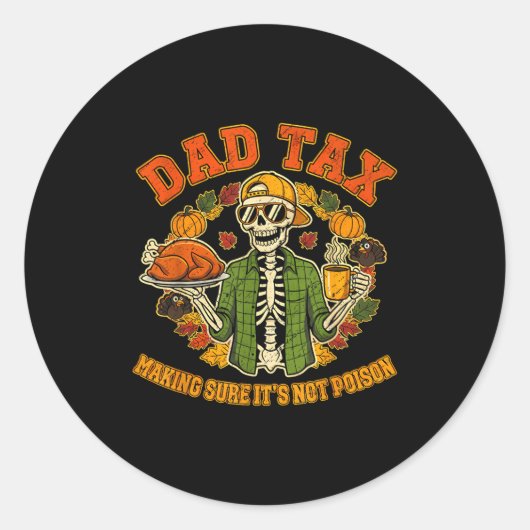 Funny Thanksgiving Dad Tax Skeleton Turkey Day Foo Ronde Sticker (Voorkant)