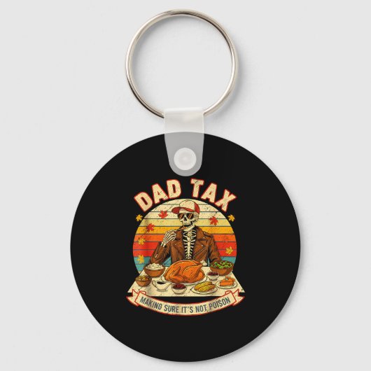 Funny Thanksgiving Dad Tax Skeleton Turkey Day Foo Sleutelhanger (Voorkant)