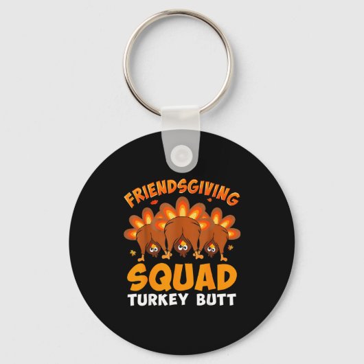 Funny Thanksgiving Friendsgiving Squad Turkey Butt Sleutelhanger (Voorkant)