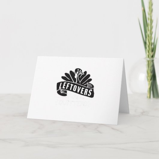 Funny Thanksgiving Leftovers zijn voor Quitters Tu Kaart (Voorkant)