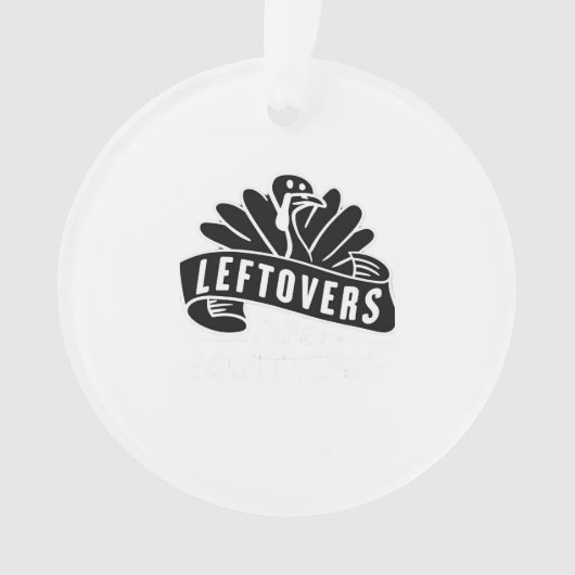 Funny Thanksgiving Leftovers zijn voor Quitters Tu Ornament (voorkant)