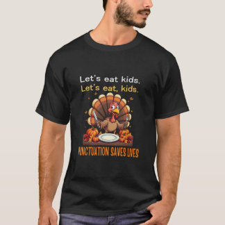 Funny Thanksgiving Teacher Turkey Lets Eat Kids Pu T-shirt