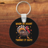 Funny Thanksgiving When In Doubt Twerk It Out Twer Sleutelhanger (Voorkant)