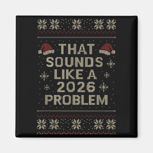 Funny That Sounds Like A 2026 Problem Hr Office Ug Magneet (Voorkant)