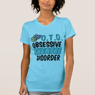 Funny Theater Actress Obsessief-theaterstoornis T-shirt