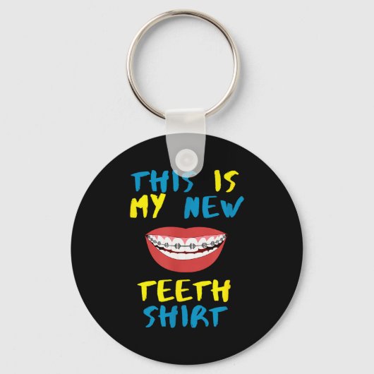 Funny This Is My New Teeth Shirt Braces Orthodonti Sleutelhanger (Voorkant)