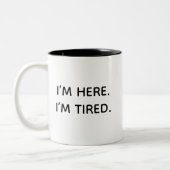 Funny Tired Coffee Mug Gift for Her or Coworkers (Gauche)
