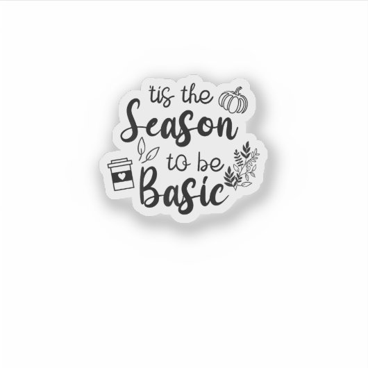 Funny Tis The Season To Basic Fall Pumpkin Spice Sticker (Voorkant)