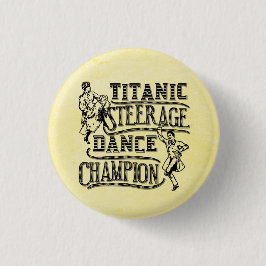 Funny Titanic Steerage Dance Champion Ronde Button 3,2 Cm