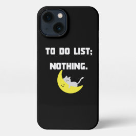 Funny 'TO DO LIST: NOTHING.' Quote iPhone Case iPhone 13 Hoesje