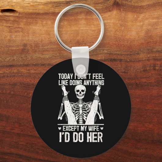 Funny Today I Don't Feel Like Doing Anything Excep Sleutelhanger (Voorkant)