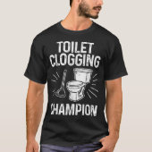  Funny Toilet Clogging Champion T-Shirt (Voorkant)
