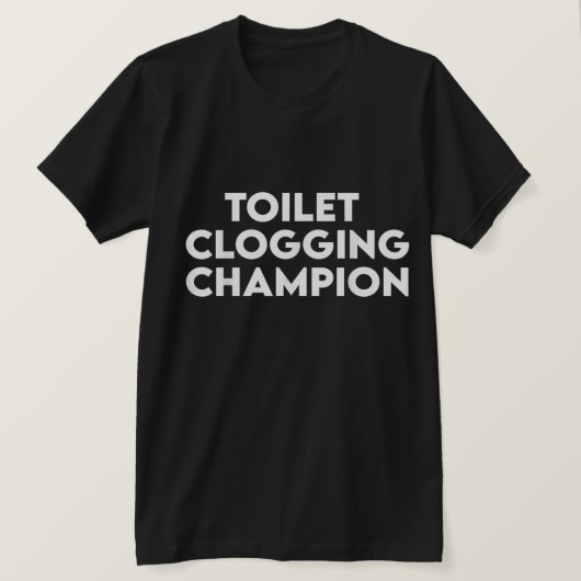 Funny Toilet Clogging Champion Tee T-Shirt (Design devant)
