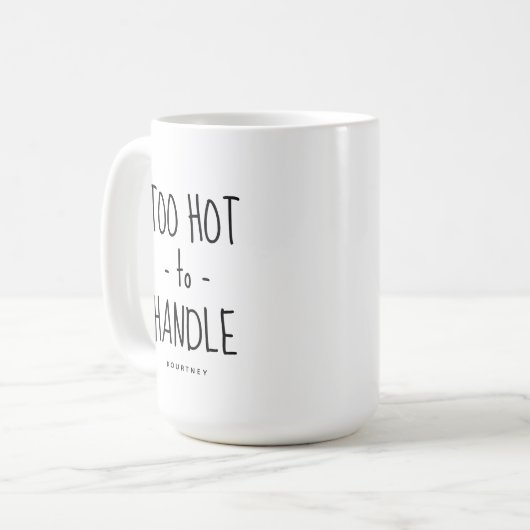 Funny 'too Hot to Handle', gepersonaliseerd Koffiemok (Voorkant links)
