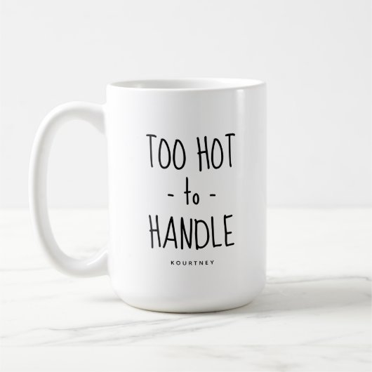 Funny 'too Hot to Handle', gepersonaliseerd Koffiemok (Links)