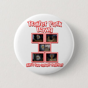 Funny Trailer Park Dawg Red Ronde Button 5,7 Cm