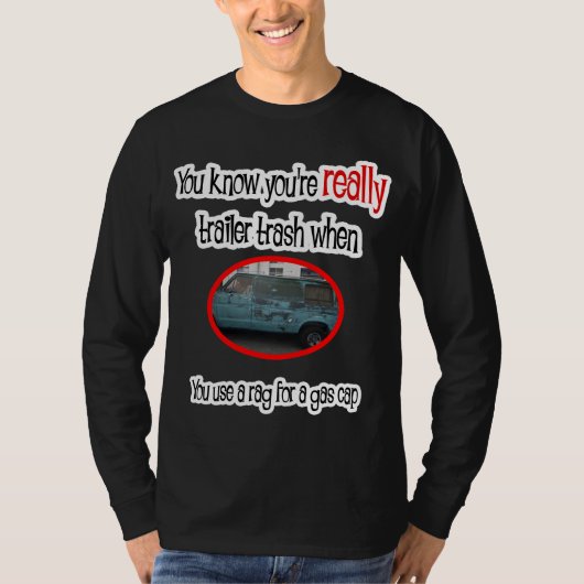 Funny Trailer Park Shirt (Voorkant)