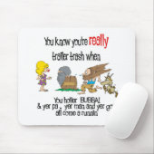 Funny Trailer Park Shirt Muismat (Met muis)