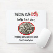 Funny Trailer Park Shirt Muismat (Met muis)