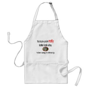 Funny Trailer Park Shirt Standaard Schort