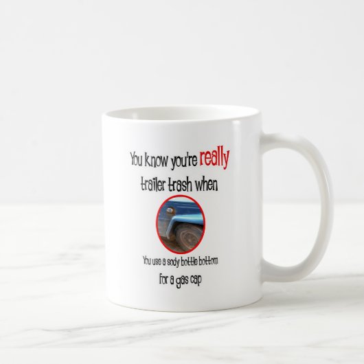 Funny Trailer Park Shirten en Gifts Koffiemok (Rechts)
