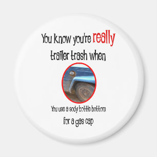 Funny Trailer Park Shirten en Gifts Magneet
