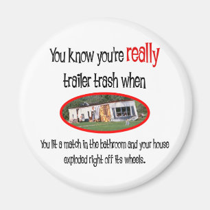Funny Trailer Park Shirten en Gifts Magneet