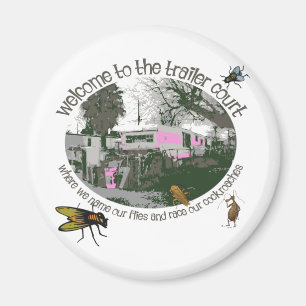 Funny Trailer Park Shirten en Gifts Magneet