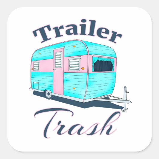 Funny Trailer Trash RV Camping Vierkante Sticker (Voorkant)
