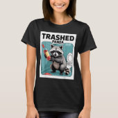 Funny Trashed Panda Raccoon Gets Drunk  T-shirt (Voorkant)