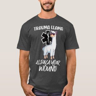 Funny Trauma Llama Alpaca Your Wound EMT Medic EMS T-shirt