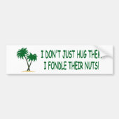 Funny tree hugger bumpersticker (Voorkant)