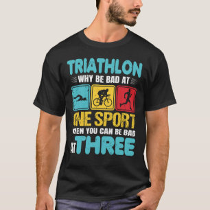 Funny Triathlete waarom slecht voor één sporttriat T-shirt
