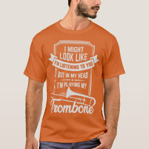 Funny Trombone Player Trombonist Gift T-shirt