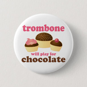 Funny Trombone zal voor Chocolate spelen Ronde Button 5,7 Cm