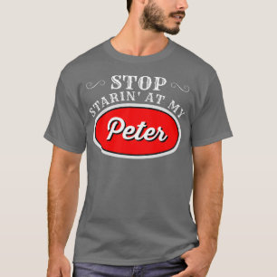 Funny Truck Driver Stop Starin bij mijn Peter T-shirt