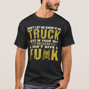 Funny Truck Driver Trucker Gezegde Big Rig T-shirt