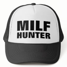 Funny Trucker Hat: "MILF HUNTER"