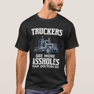 Funny Trucker Truck Driver Trucking Dads Father me T-shirt