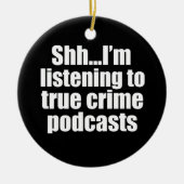 Funny True Crime Podcast Fan Keramisch Ornament (Voorkant)
